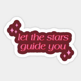 let the stars guide you Sticker